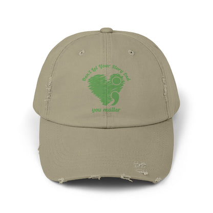 Don't Let Your Story End; You Matter Unisex Distressed Cap