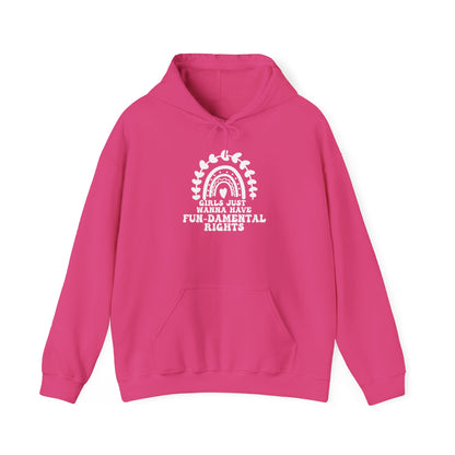 Girls Just Want To Have Fun-damental Rights Unisex Hooded Sweatshirt