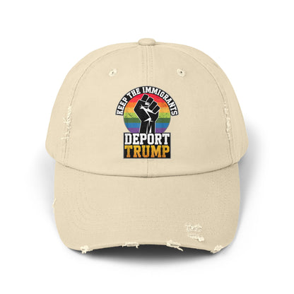 Keep The Immigrants Deport Trump Unisex Distressed Cap