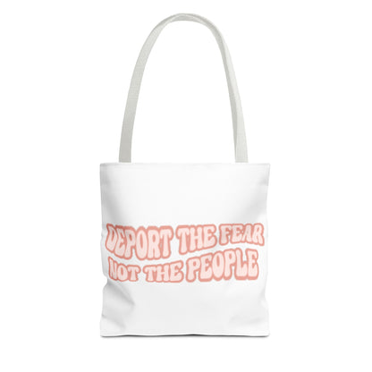 Deport The Fear Not The People Tote Bag