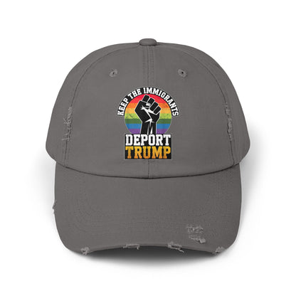 Keep The Immigrants Deport Trump Unisex Distressed Cap