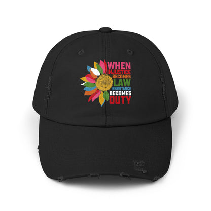 When Injustice Becomes Law Resistance Becomes Duty Unisex Distressed Cap