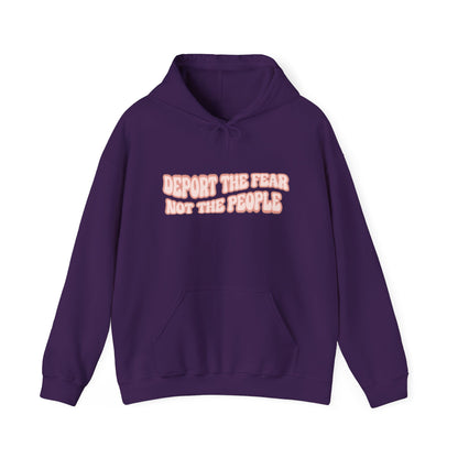 Deport The Fear Not The People Unisex Hooded Sweatshirt