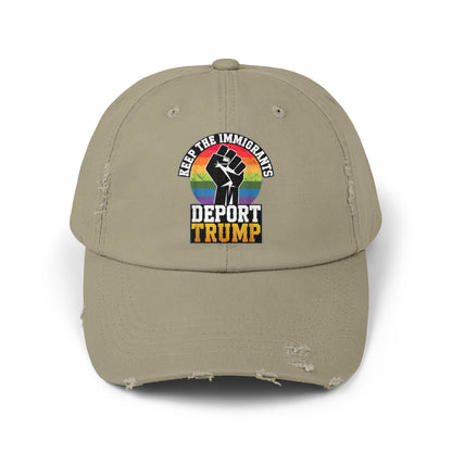Keep The Immigrants Deport Trump Unisex Distressed Cap