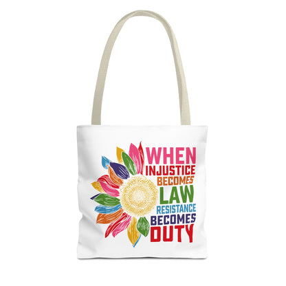 When Injustice Becomes Law Resistance Becomes Duty Tote Bag