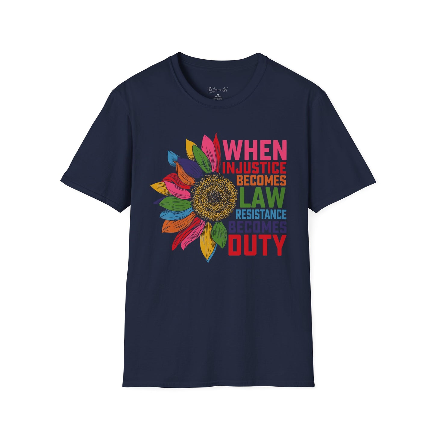 When Injustice Becomes Law Resistance Becomes Duty T-Shirt