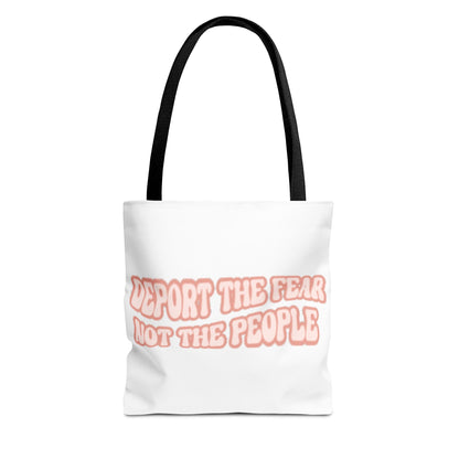 Deport The Fear Not The People Tote Bag
