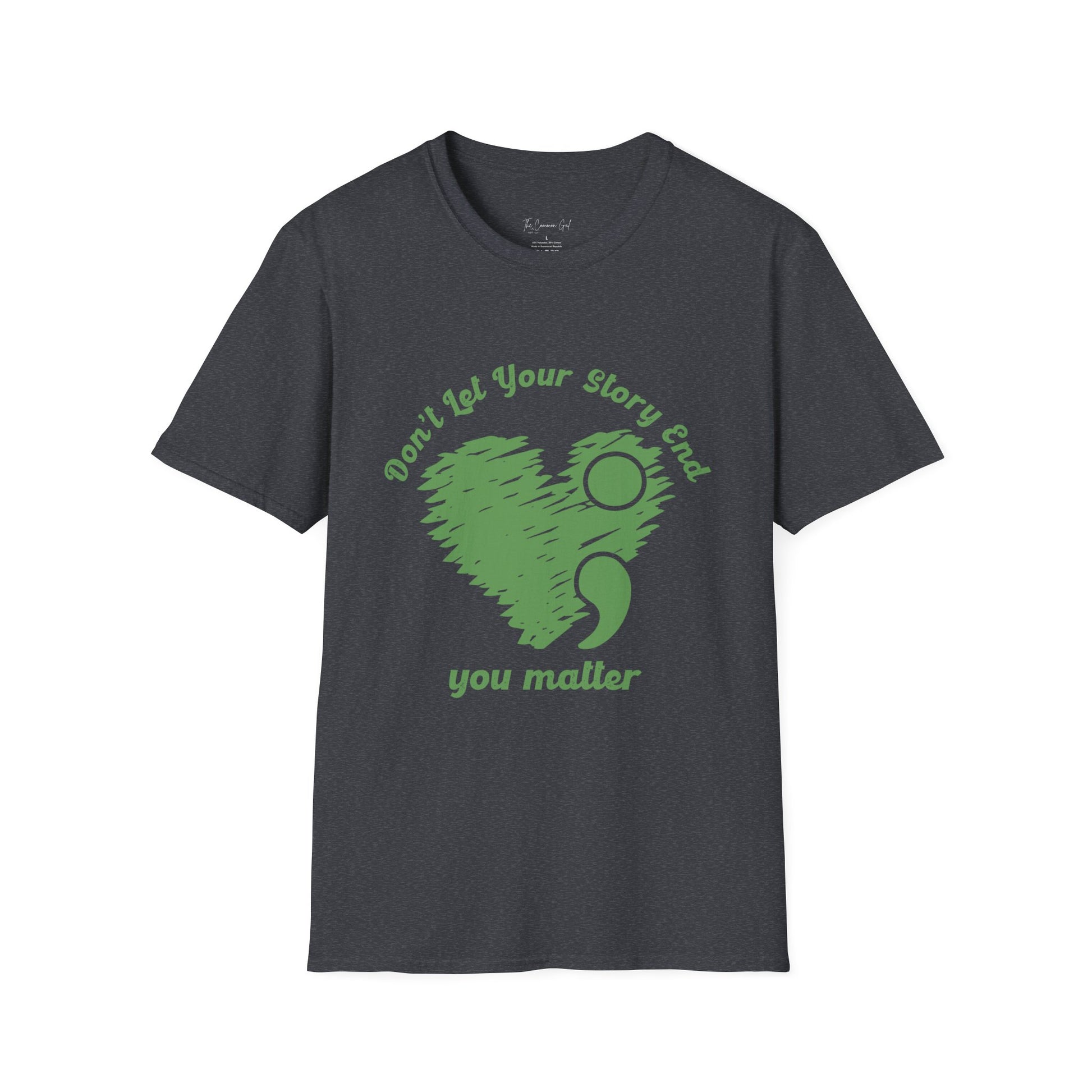 Don't Let Your Story End; You Matter T-Shirt Dark Heather Grey