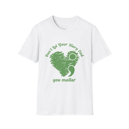 Don't Let Your Story End; You Matter T-Shirt White