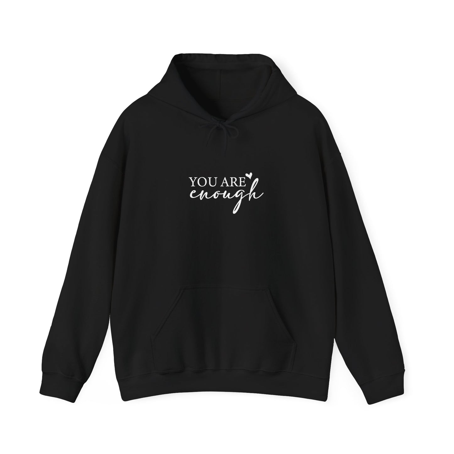 You Are Enough Hooded Sweatshirt Front View Black