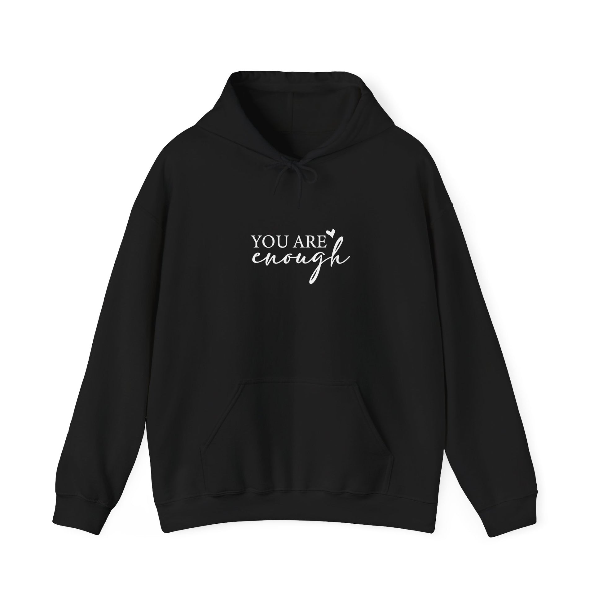 You Are Enough Hooded Sweatshirt Front View Black